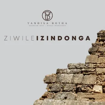 Ziwile izindonga by Yandisa Botha