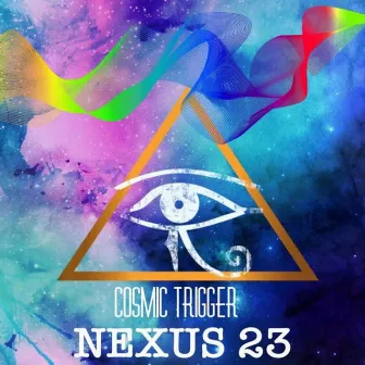 Cosmic Trigger by Nexus 23