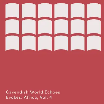 Cavendish World presents Cavendish World Echoes: Evokes - Africa, Vol. 4 by Richard Attree