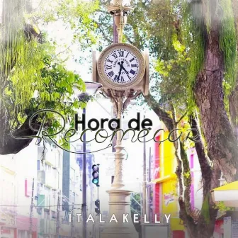 Hora de Recomeçar by Ítala Kelly