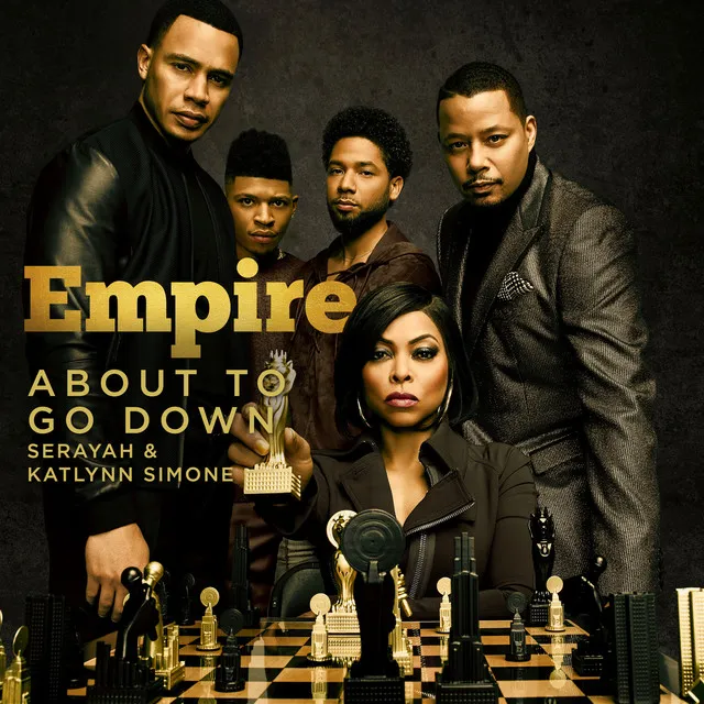 About to Go Down - From "Empire"