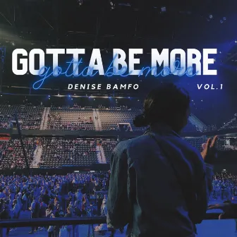 Gotta Be More by Denise Bamfo