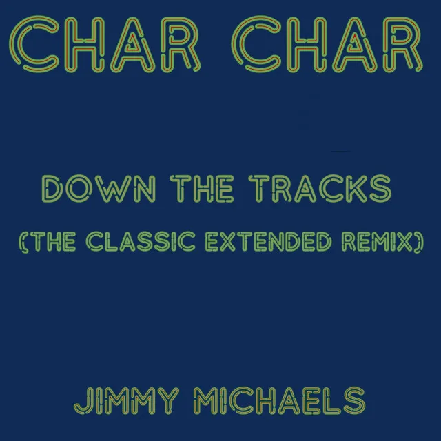 Down The Tracks (The Classic Extended Remix)