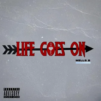 Life Goes On by Mells B