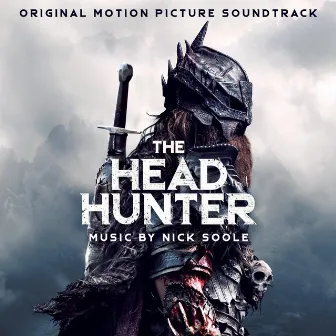 The Head Hunter (Original Motion Picture Soundtrack) by Nick Soole