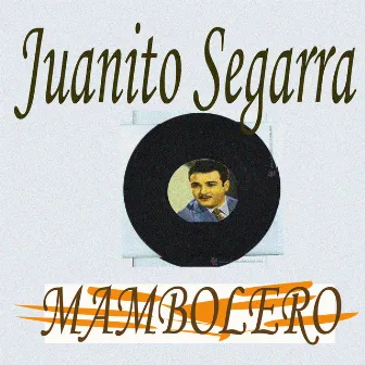 Mambolero by Juanito Segarra