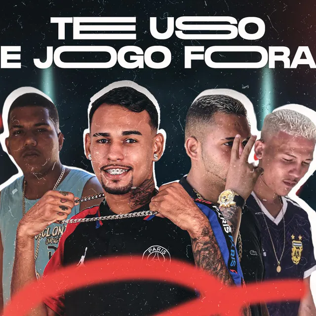 Te Uso e Jogo Fora