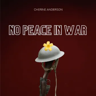 No Peace In War by Cherine Anderson