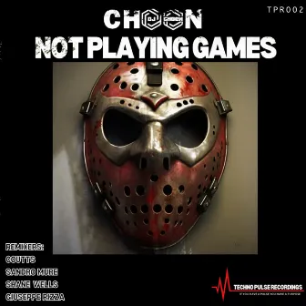 Not Playing Games by DJ CHOON