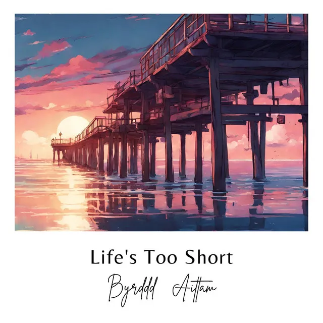 Life's Too Short