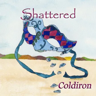 Shattered by Coldiron