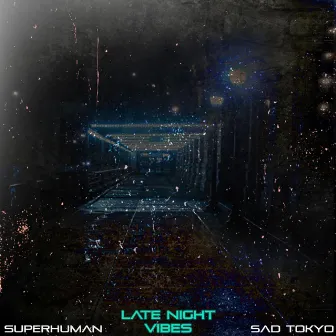 Late Night Vibes by Superhuman