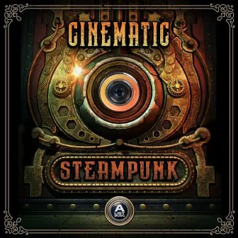 Cinematic Steampunk: Eclectic, Neoclassical, Punk by John Massari