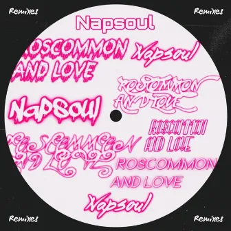 Roscommon and Love (Remixes) by Napsoul