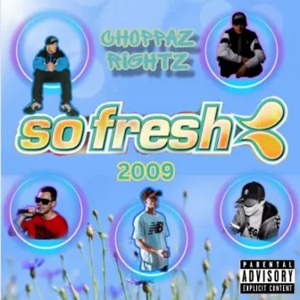 So Fresh (2009) by Choppaz Rightz