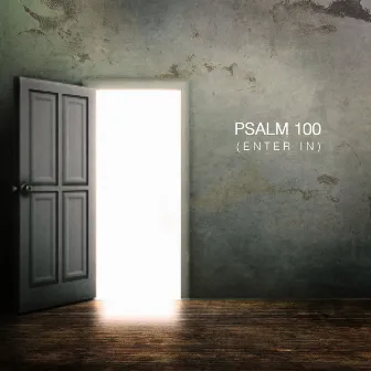 Psalm 100 (Enter In) [feat. Joshua Sherman, Charity Gayle & Steven Musso] by People & Songs