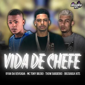 Vida de Chefe by Ryan da Revoada