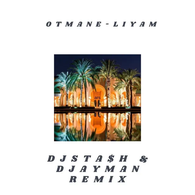 Liyam - DJ STA$H & DJ Ayman Remix