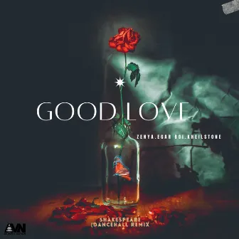 Good Love (Dancehall Remix) [feat. Shakespeare] by Zenya