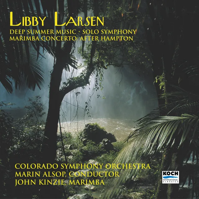 Larsen: Deep Summer Music; Solo Symphony; Marimba Concerto After Hampton