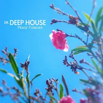 Peace Forever by Dr. Deep House