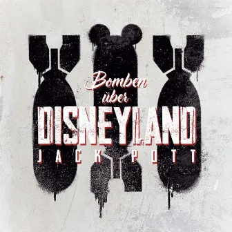 Bomben über Disneyland by Jack Pott