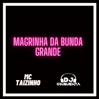 Magrinha da Bunda Grande by DJ Cinquenta