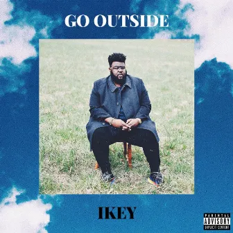 Go Outside by Ikey