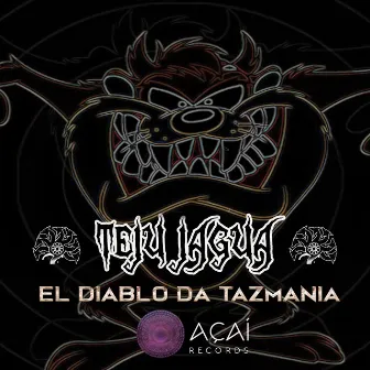 El Diablo Da Tazmania by Teju Jagua