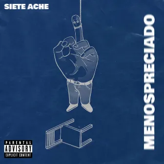 Menospreciado by Siete Ache