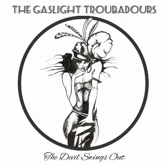 The Devil Swings Out by The Gaslight Troubadours