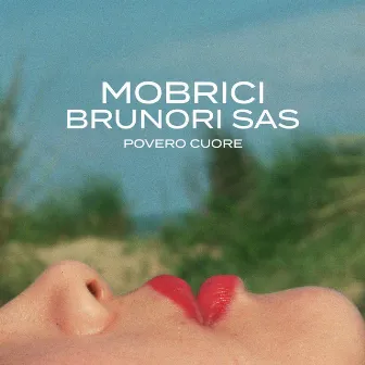 POVERO CUORE (feat. Brunori Sas) by MOBRICI