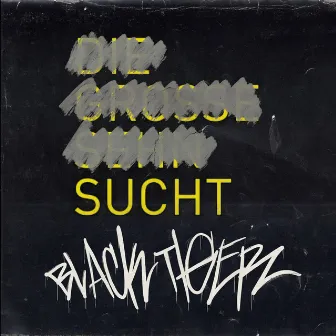 Sucht by Black Tiger