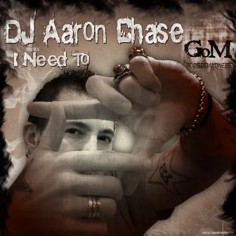 I Need To EP by Aaron Chase