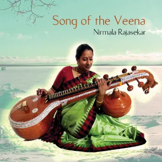 Rajasekar, Nirmala: Song of the Veena by Nirmala Rajasekar