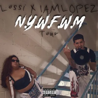 N.Y.W.F.W.M Tour by Lossi