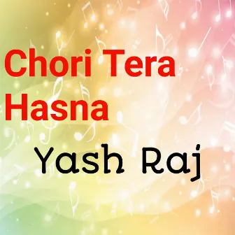 Chori Tera Hasna by Yash Raj