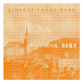 Idstein Baby by Dirrrty Franz Band