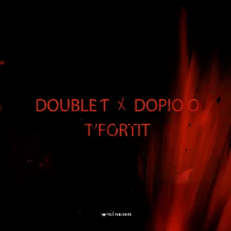 Tfortit by Doppio O