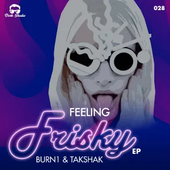 Feeling Frisky EP by Takshak