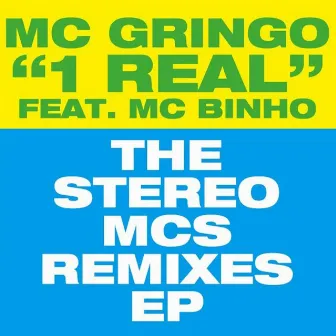 1 Real - The Stereo Mcs Remixes by MC Gringo