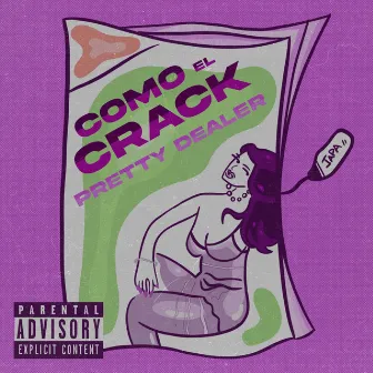 Como el crack by Pretty Dealer