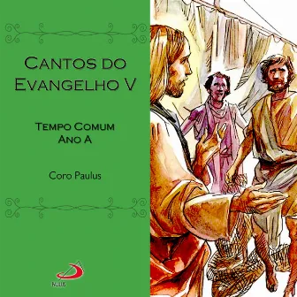 Cantos do Evangelho, Vol. 5 (Tempo Comum Ano A) by Coro Paulus