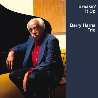 Breakin' It Up by Barry Harris Trio