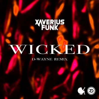 Wicked (D-wayne Remix) by Xaverius Funk