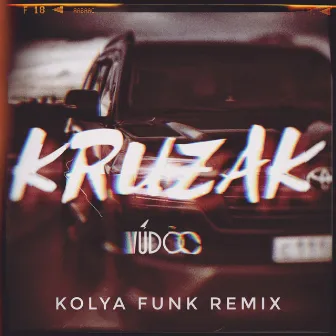 Kruzak (Kolya Funk Remix) by VUDOO