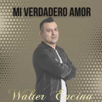 Mi Verdadero Amor by Walter Encina