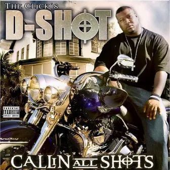 Callin All Shots by D-Shot