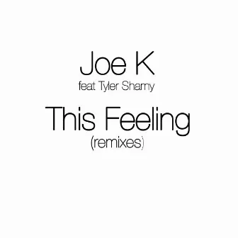 This Feeling Remixes by Joe K