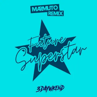 Future Superstar (Marmuto Remix) by MARMUTO